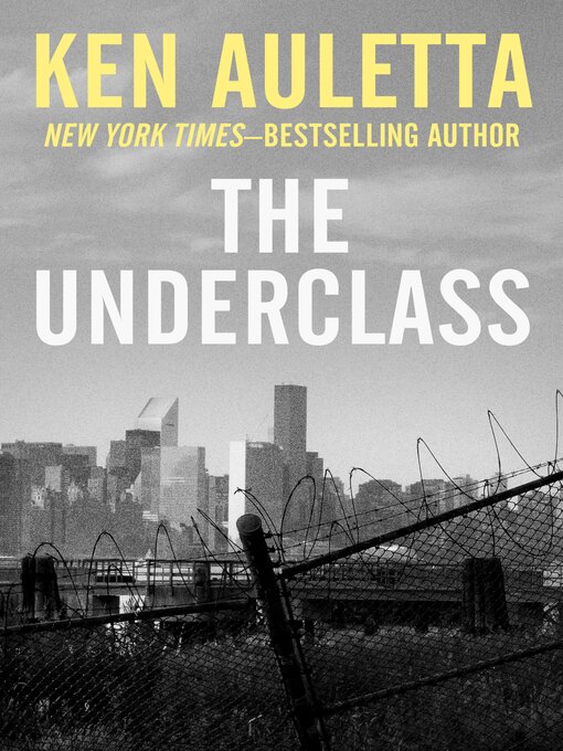 Title details for The Underclass by Ken Auletta - Available